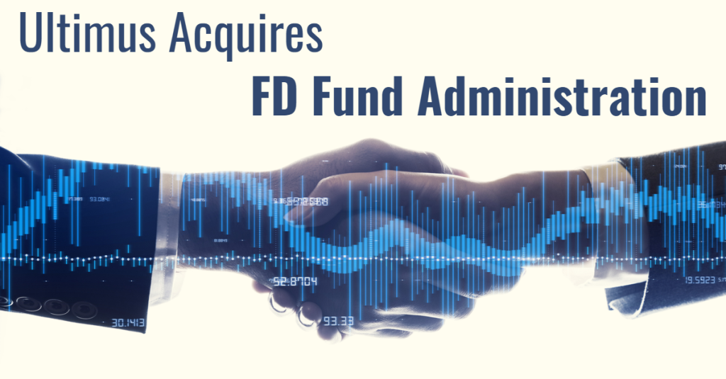 Ultimus Fund Solutions Acquires FD Fund Administration - Ultimus